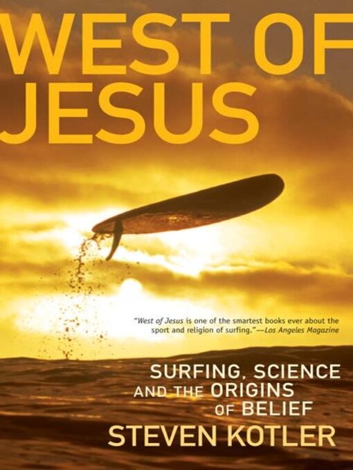 Title details for West of Jesus by Steven Kotler - Available